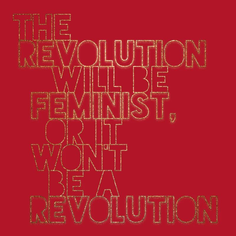 Die Revolution wird feministisch sein, oder wird sie es nicht sein