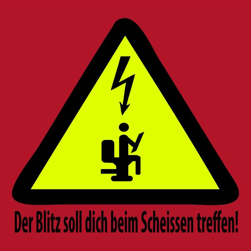 Der Blitz soll dich beim Scheissen treffen!