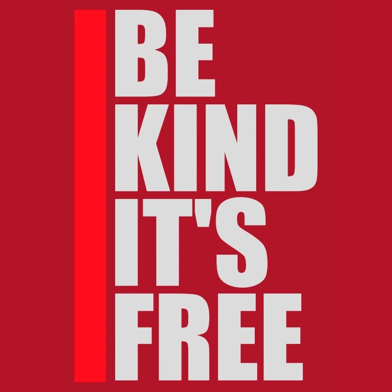 Be Kind It's Free Kindness Statement Saying