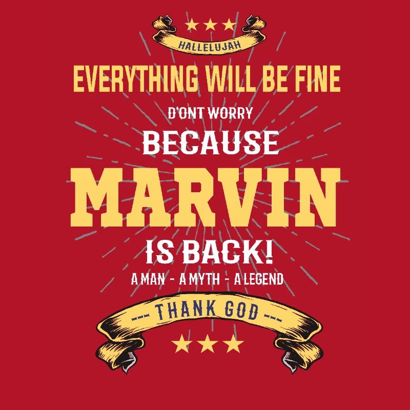 Everything will be fine Marvin Is back