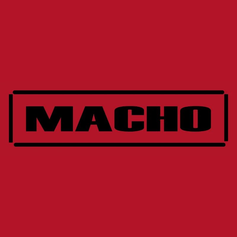 Macho, männlich, frech, Sarkasmus,fun,Geschenkidee