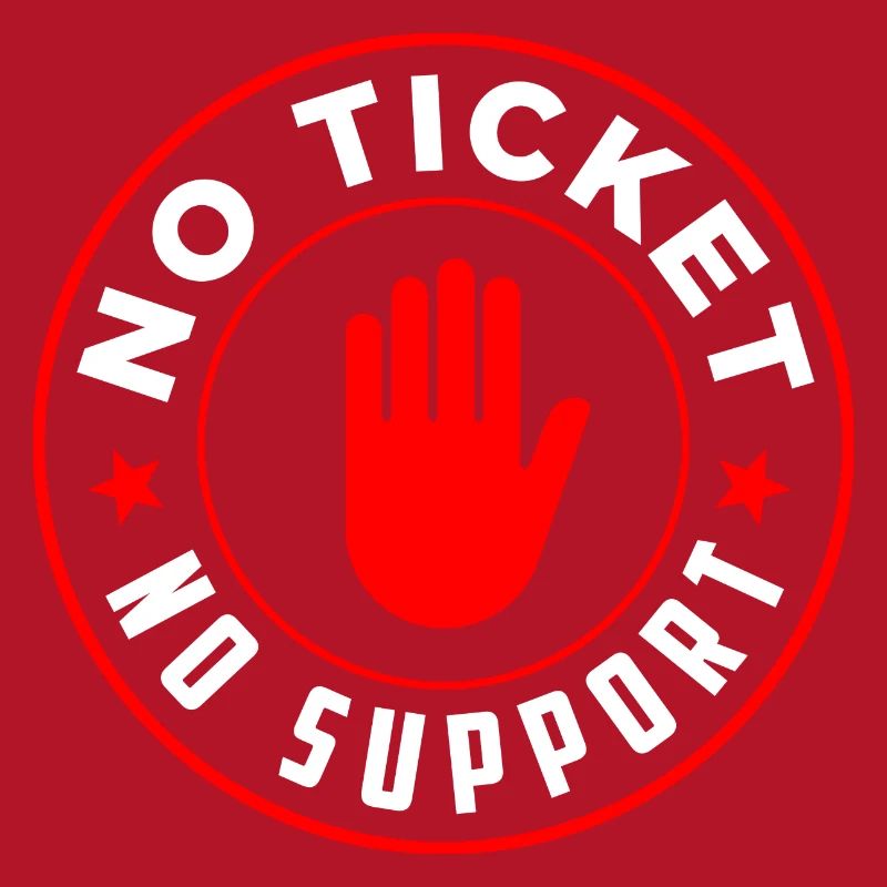 No Ticket No Support Computer Scientist IT Administrator