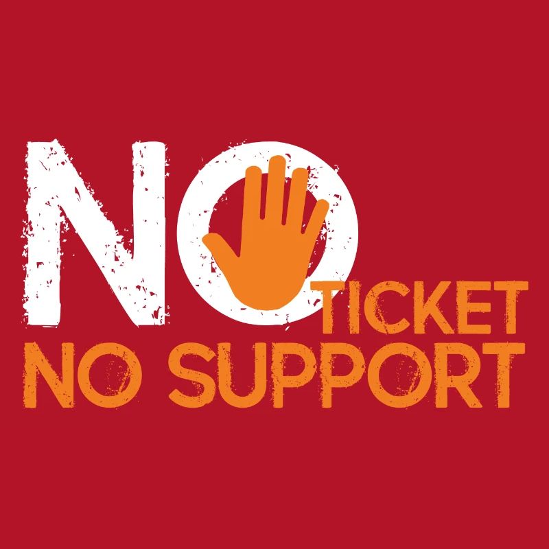 Pas de ticket Pas de support Informaticien Administrateur informatique