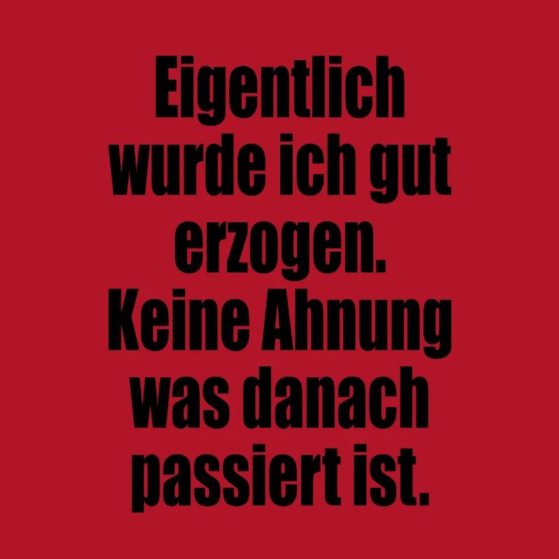Eigentlich wurde ich gut erzogen Geschenkidee