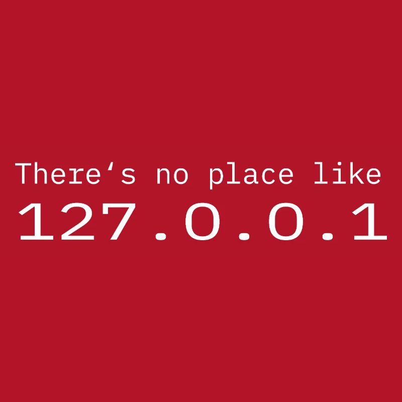 Programmeur Nerd IT Aucun endroit comme Localhost