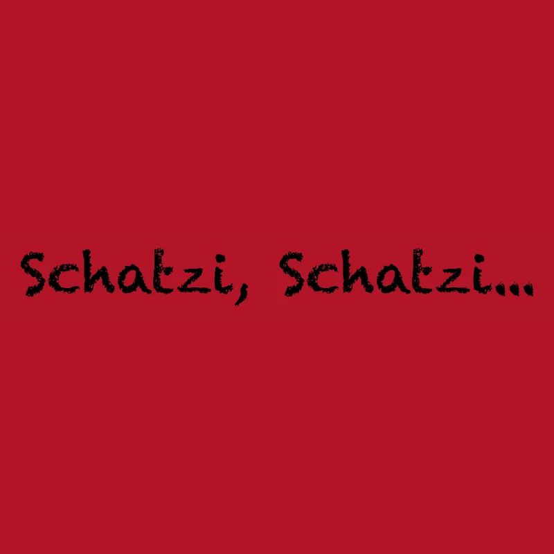 Schatzi, Schatzi…