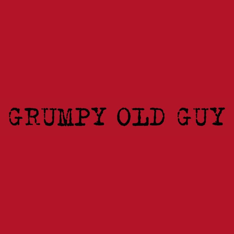 Grumpy Old Man – Selbstironisches Statement