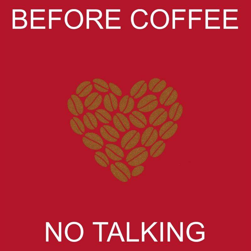 Grumpy Morning Before Coffee No Talking Design	