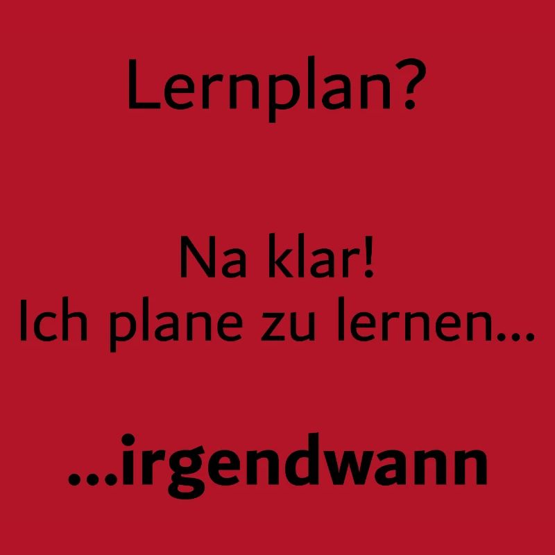 Unispruch "Lernplan?" Student Geschenk, Studenten