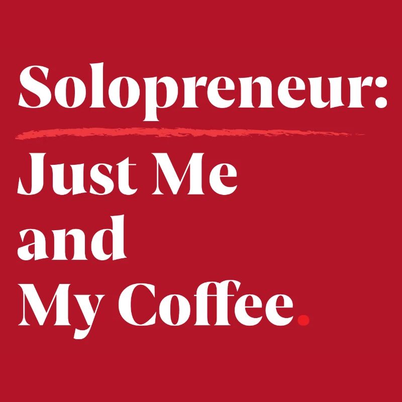 Solopreneur Vibes : Juste moi et mon café [Blanc]