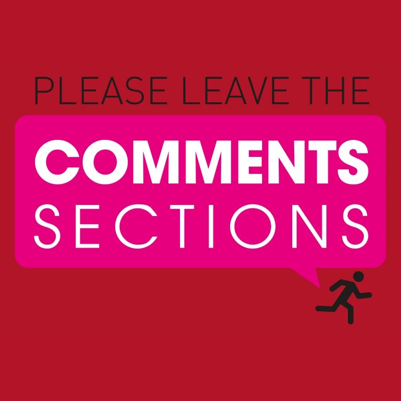 Please Leave The Comments Section