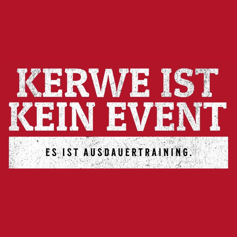 SARCASM - Kerwe is endurance training.