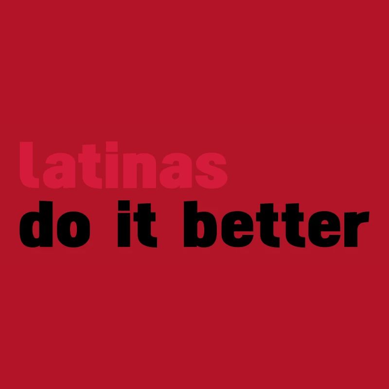 latinas do it better