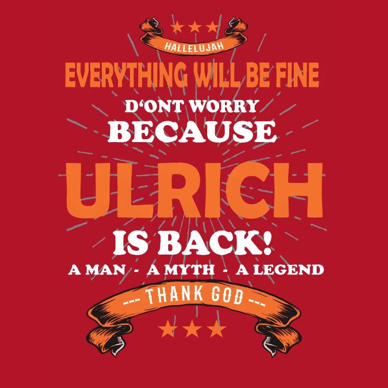 Everything will be fine Ulrich Is back