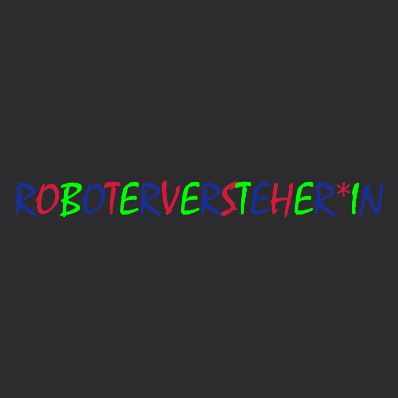 Roboterversteher*in – Bunte Typografie