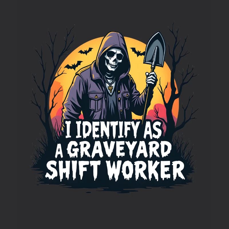 I Identify As A Graveyard Shift Worker