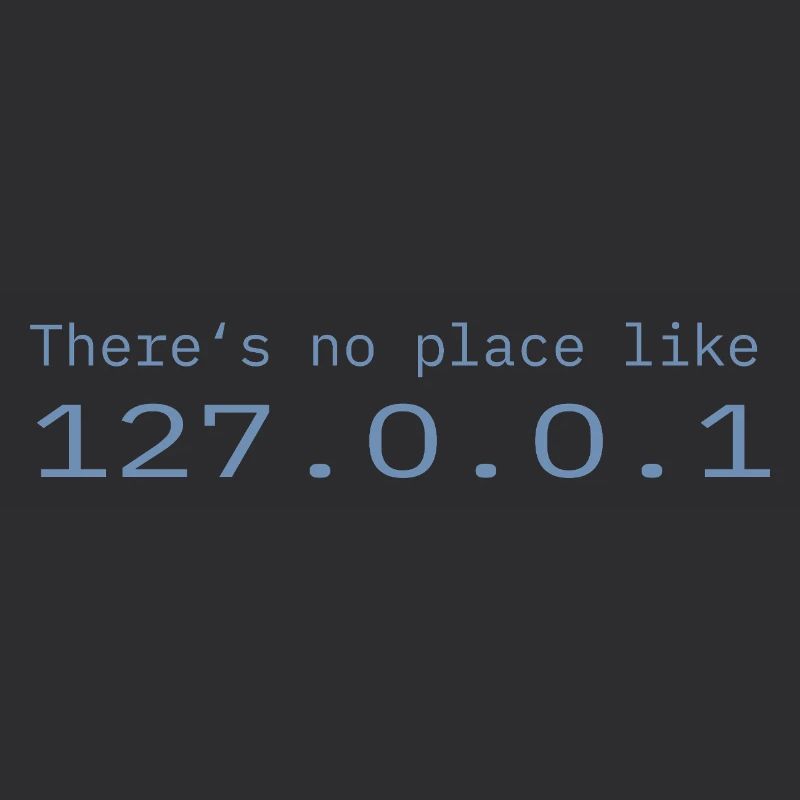 Programmeur Nerd IT Aucun endroit comme Localhost