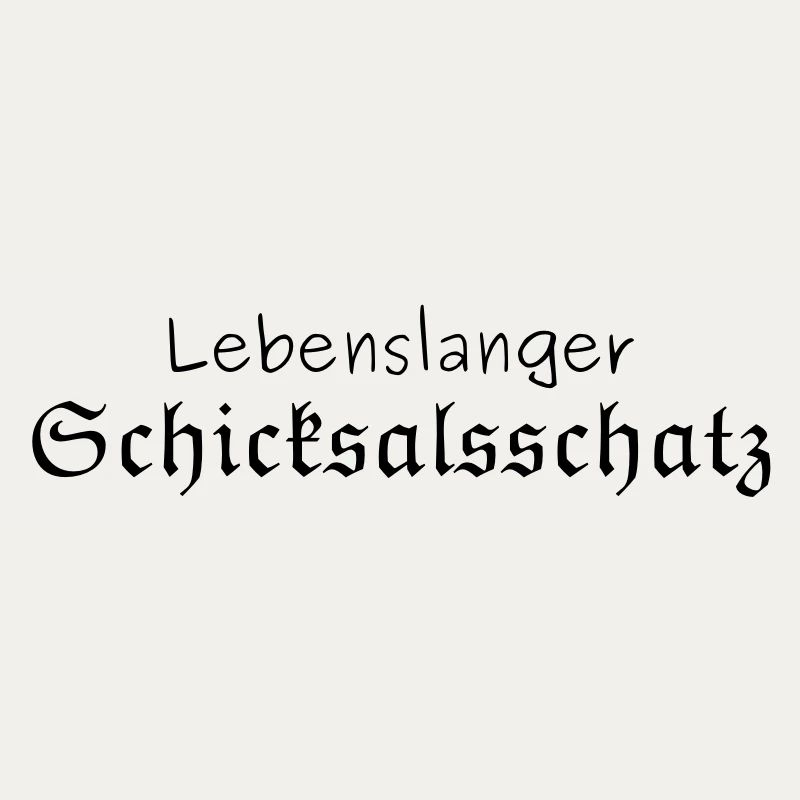 Lebenslanger Schicksalsschatz