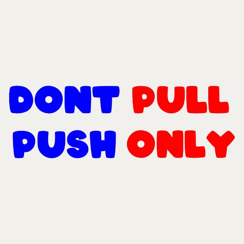 Dont pull push only / Dont push pull only