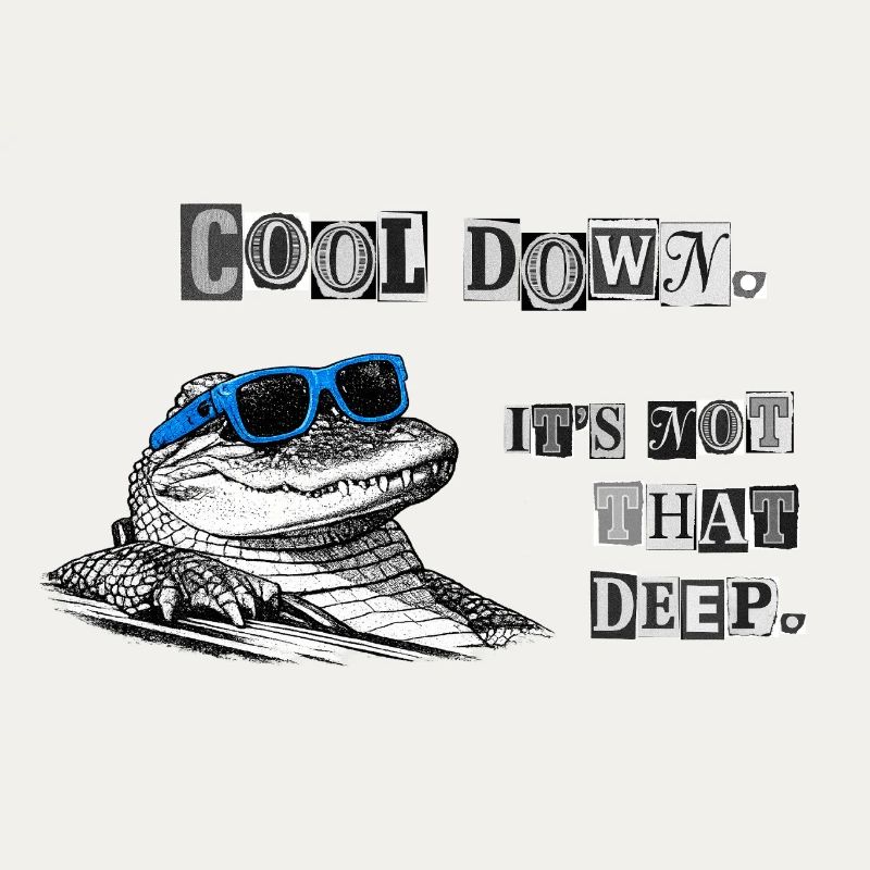 Cool Down – It's Not That Deep Crocodile Meme