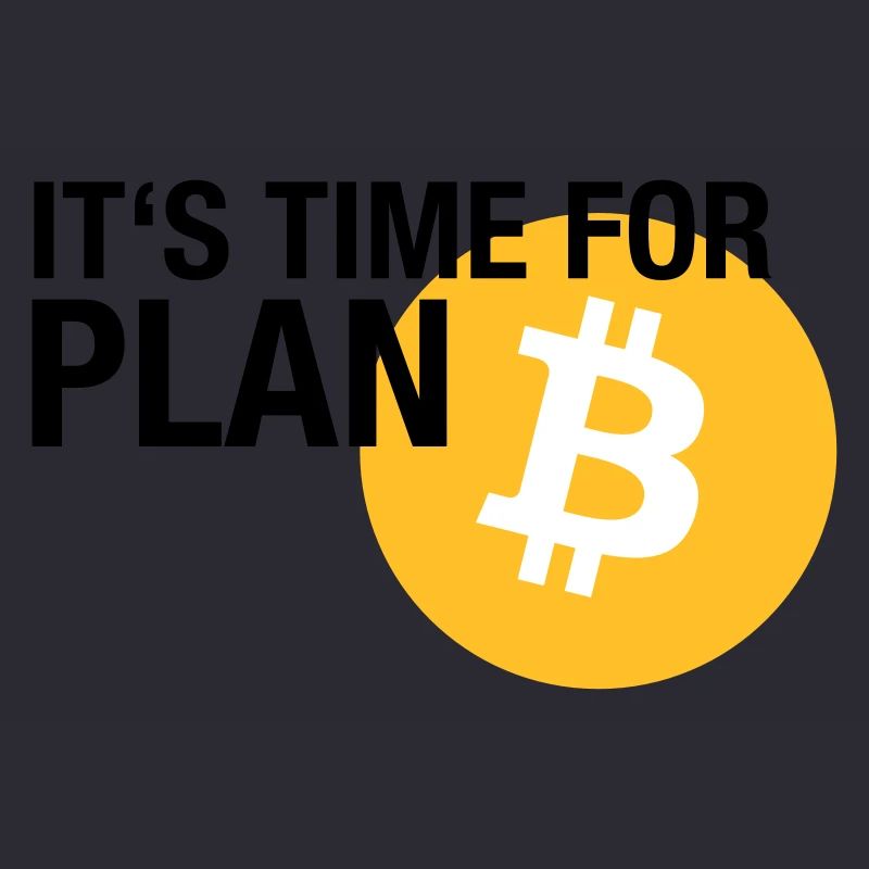 IT'S TIME FOR PLAN B (BITCOIN)