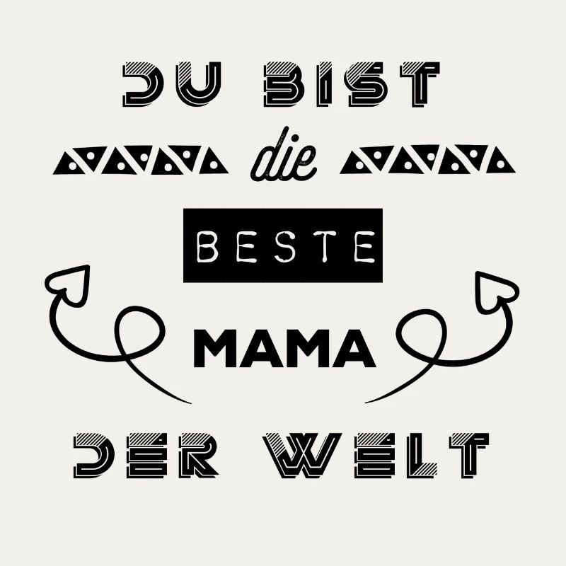 Du bist die beste mama der Welt