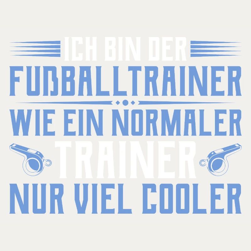 Fußballtrainer - Cooler als ein normaler Trainer