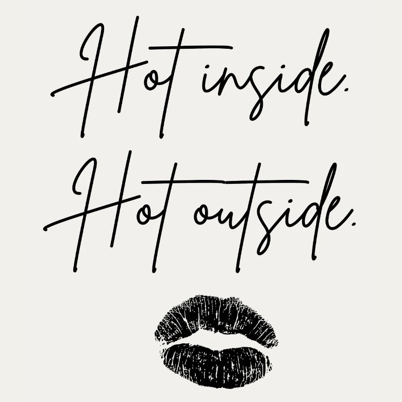 hot inside hot outside