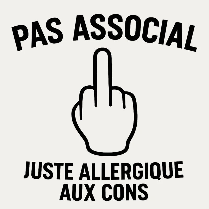 Pas associal, juste allergique aux cons