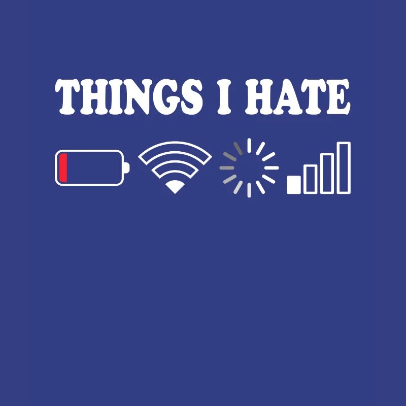 Things I Hate Pas de réception Batterie Vide Objets Hasse