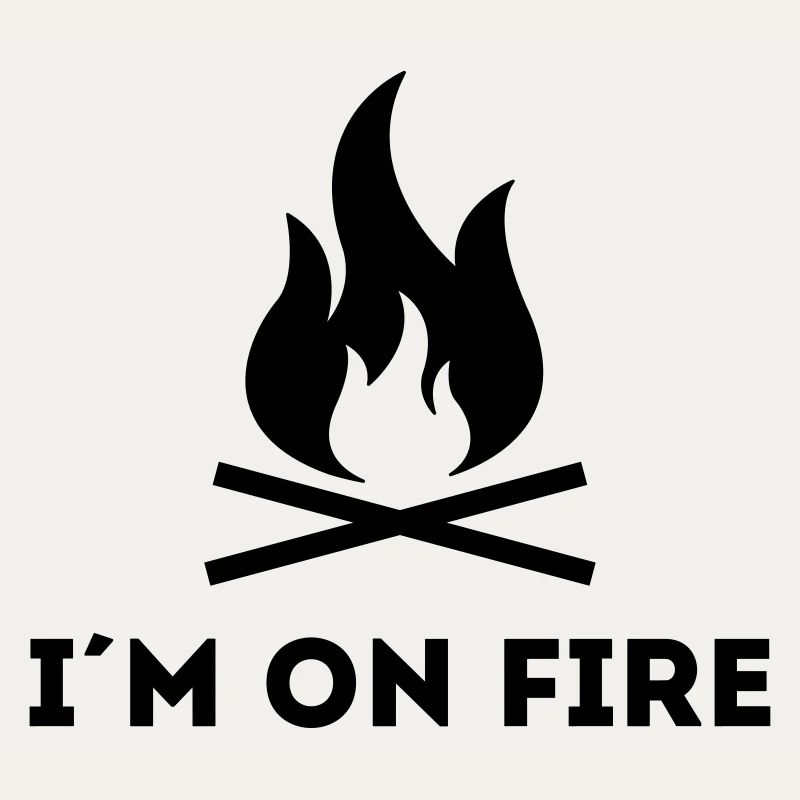 I AM ON FIRE - Fire or grill master