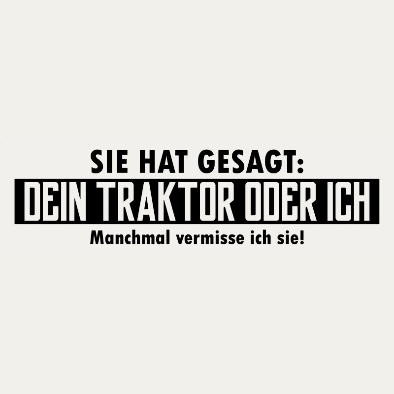 dein traktor oder ich