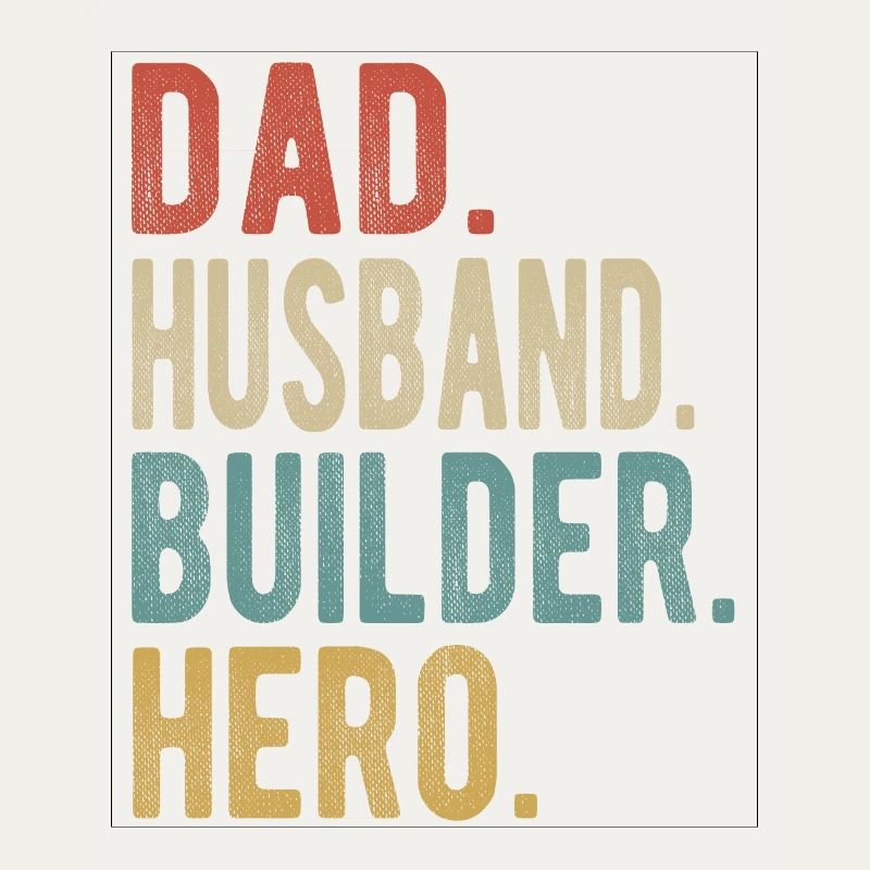 Constructeur, Papa, Mari, Héros