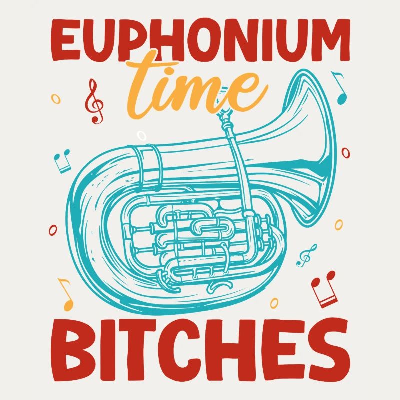 Euphonium Time Bitches Baritone Marching Band