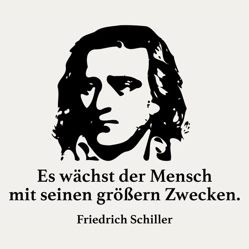 Schiller: Es wächst der Mensch mit seinen größern