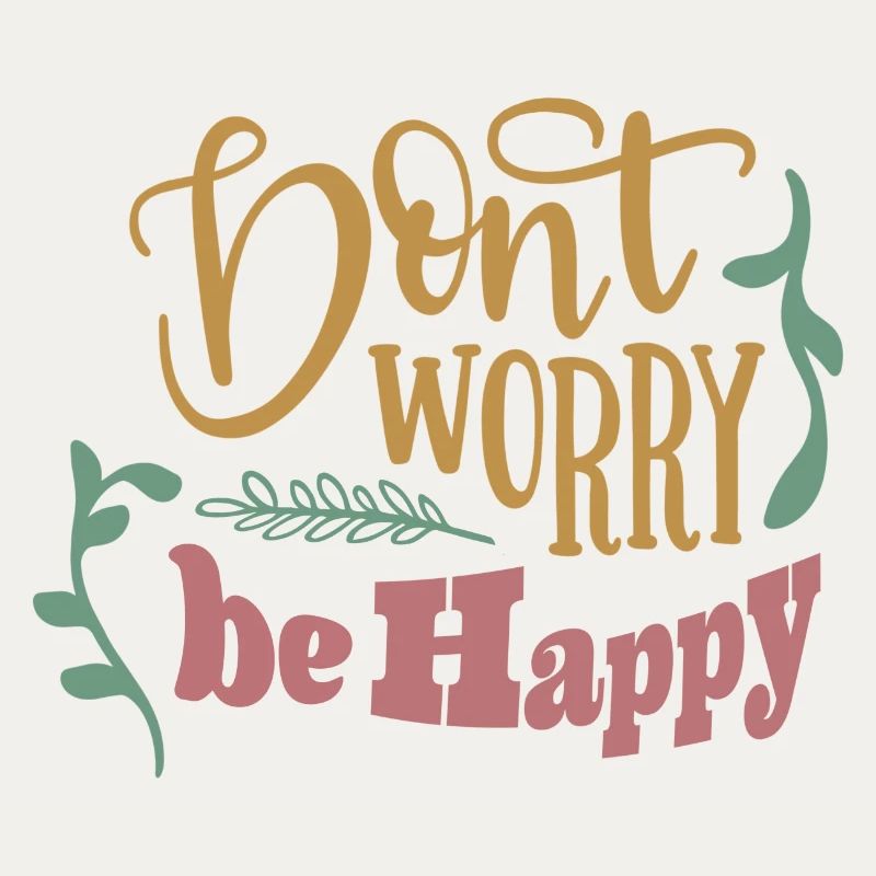 Dont worry be happy