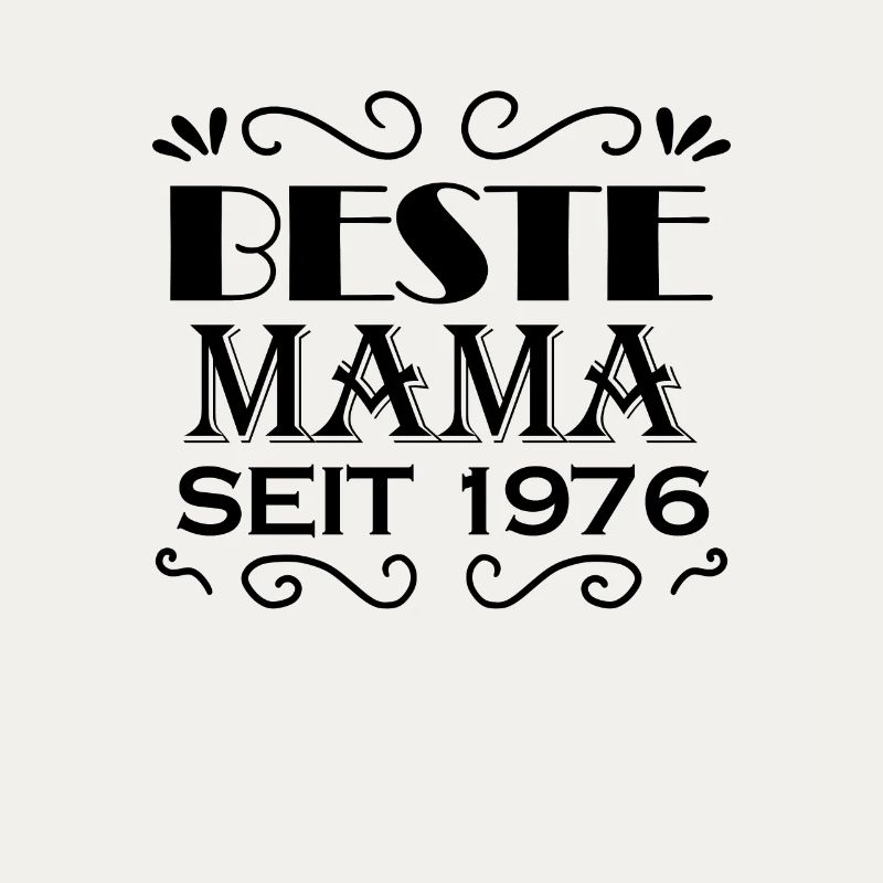 Beste Mama seit 1976