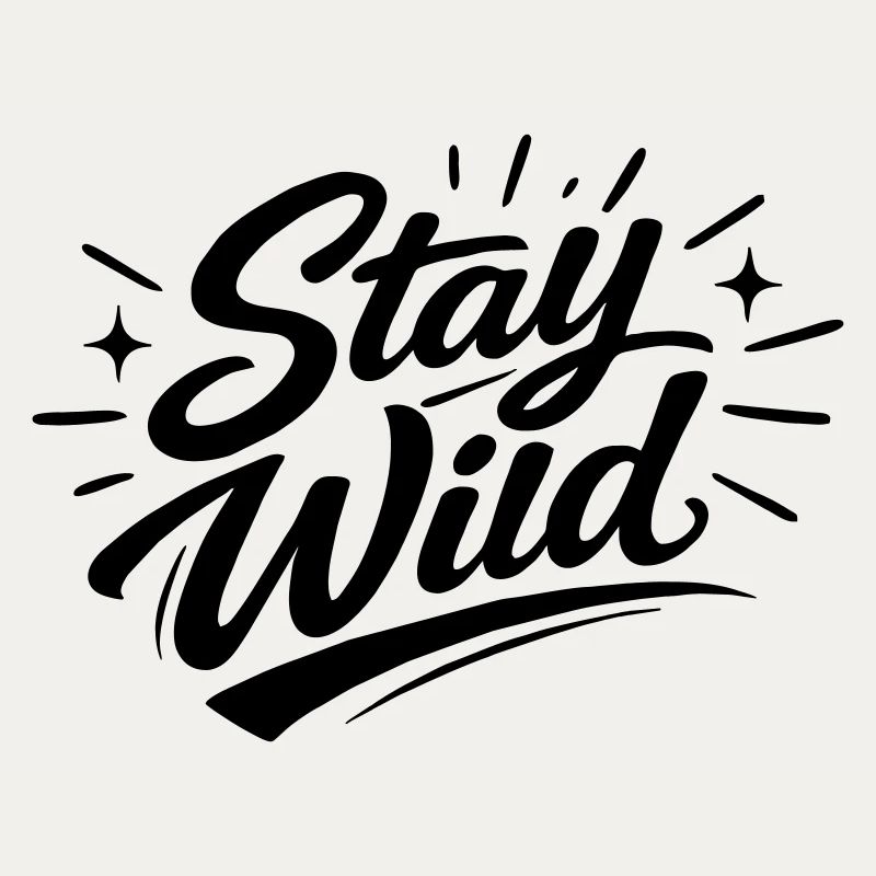 Stay wild