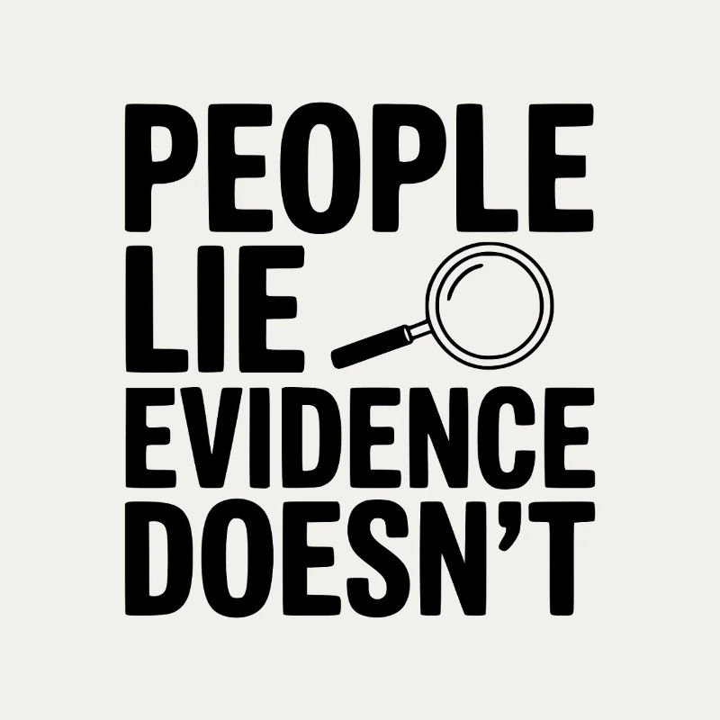 People Lie Evidence Doesn't
