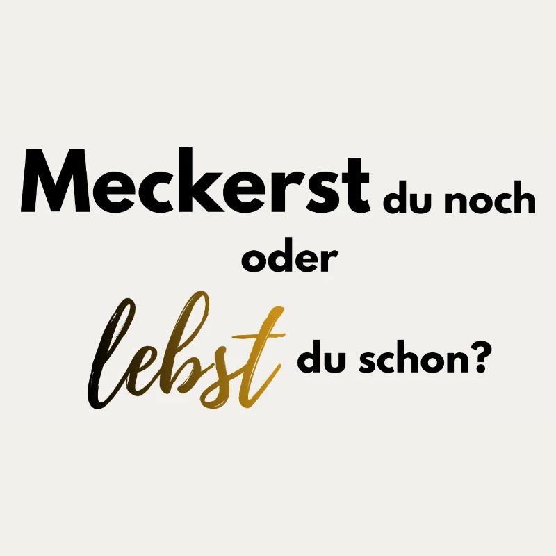 Meckerst du noch oder lebst du schon farbig