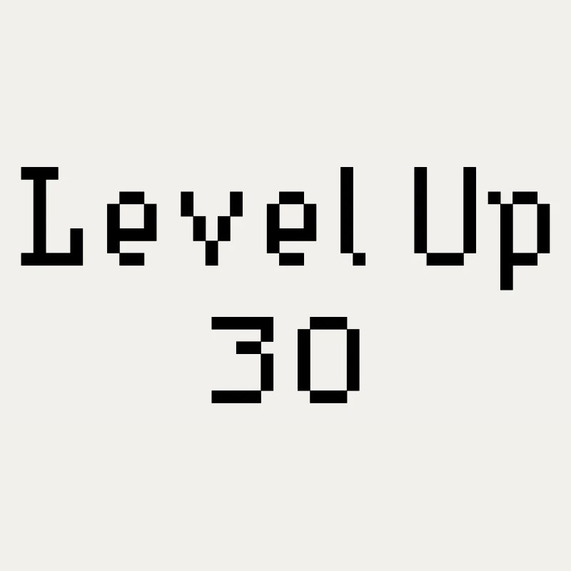 Level Up - 30. Geburtstag