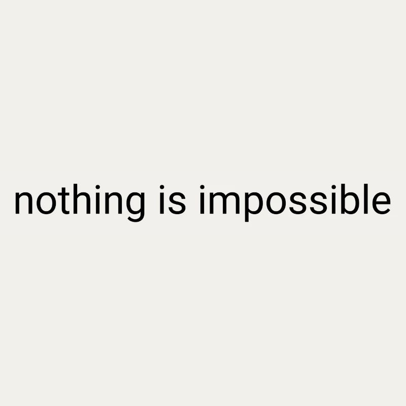 Nothing is impossible plain text