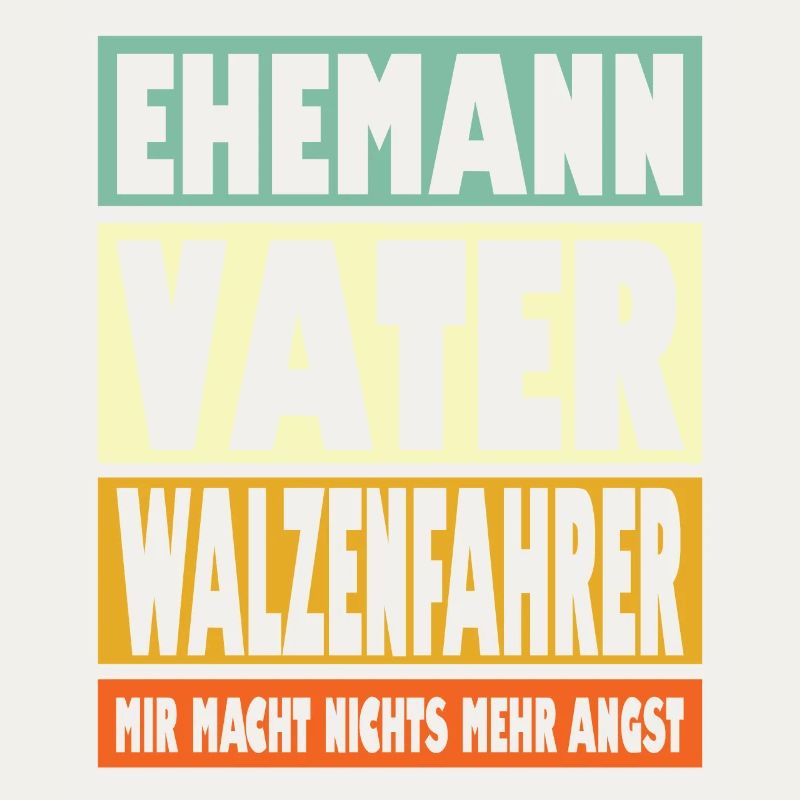 Walzenfahrer Vater Ehemann Held