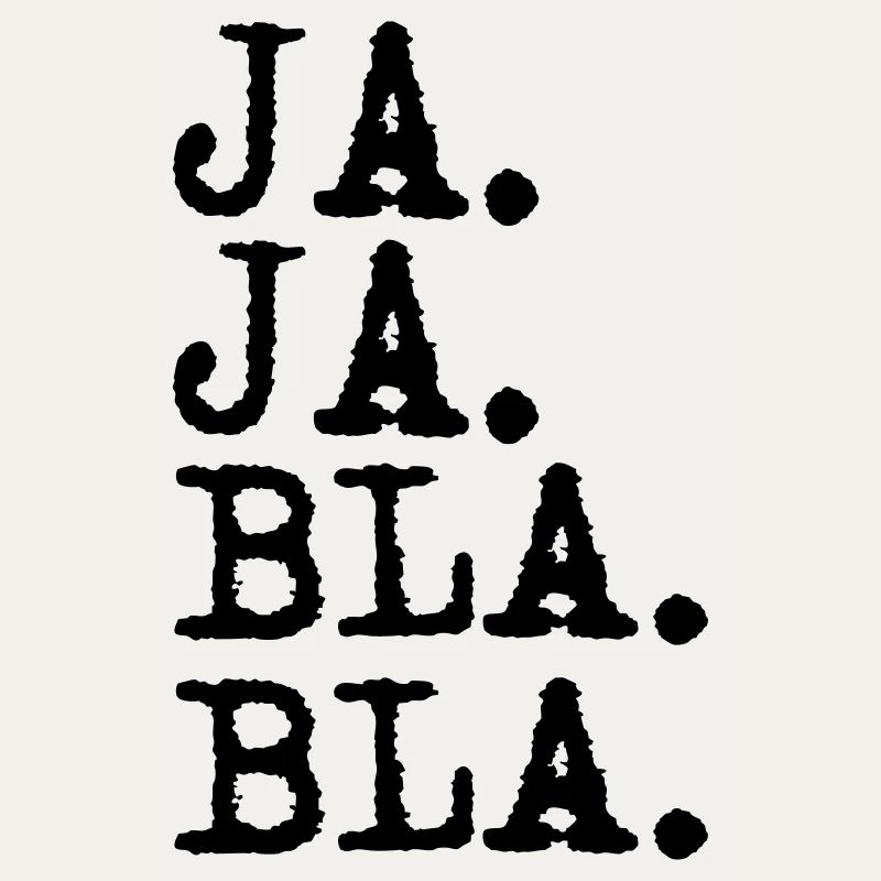 ja ja bla bla