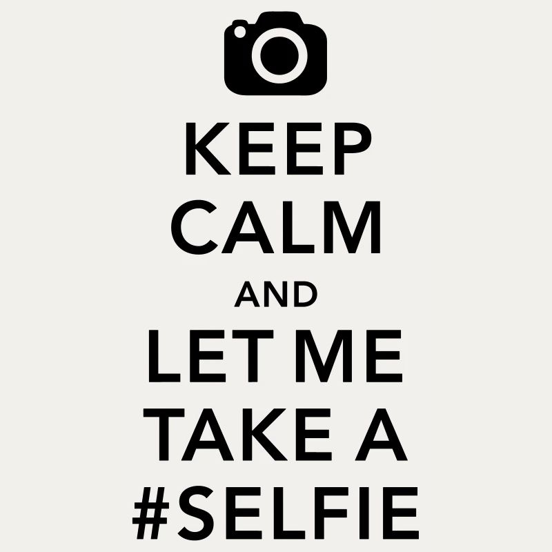 funny Keep calm take a selfie #selfie meme