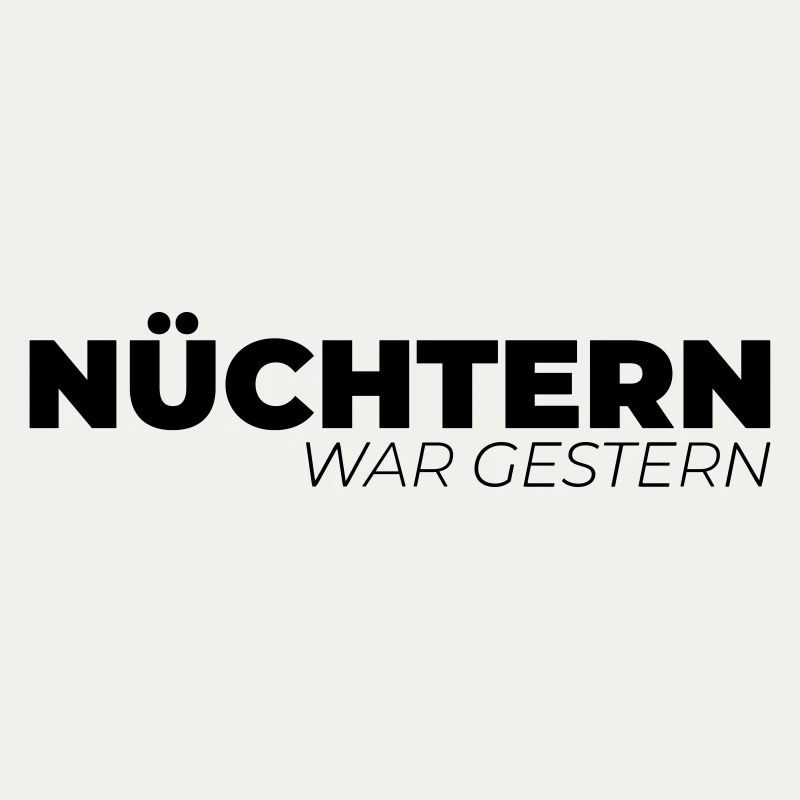 Nüchtern war gestern