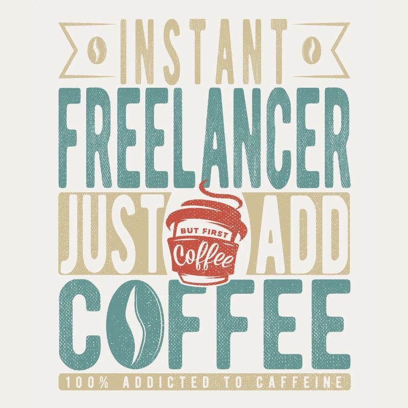 Instant Freelancer Il suffit d’ajouter du café