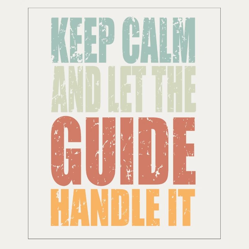 Keep Calm Guide Saying Guide Gift