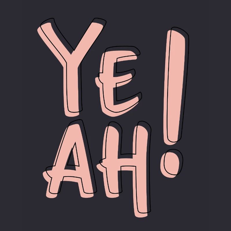 Yeah Bold Typography Fun Statement Aesthetic 