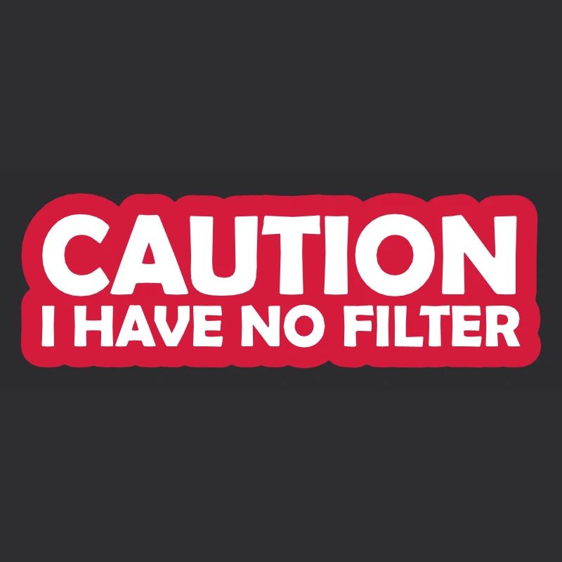caution no filter Zitat